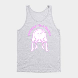 Pretend I`m a Ghost! Pink! Tank Top